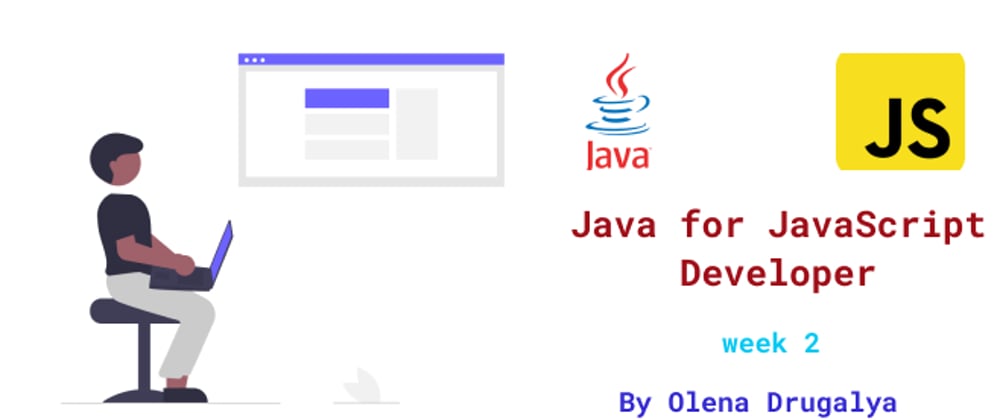 Cover image for Java for JavaScript Developer - week 2