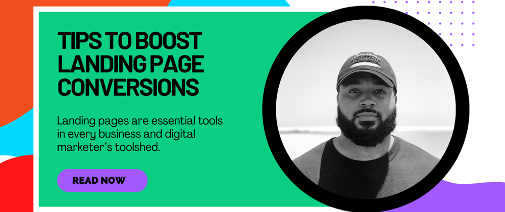 Cover image for Ways To Boost Landing Page Conversions