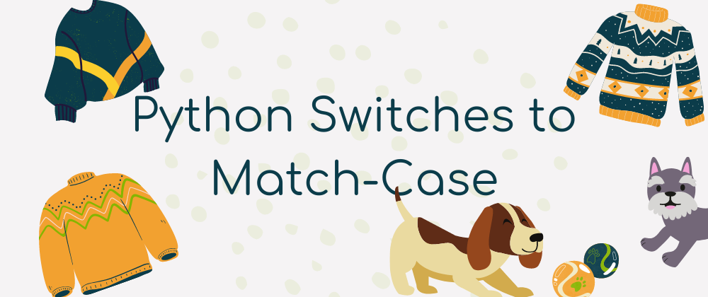 Cover image for Python Switches to Match-Case