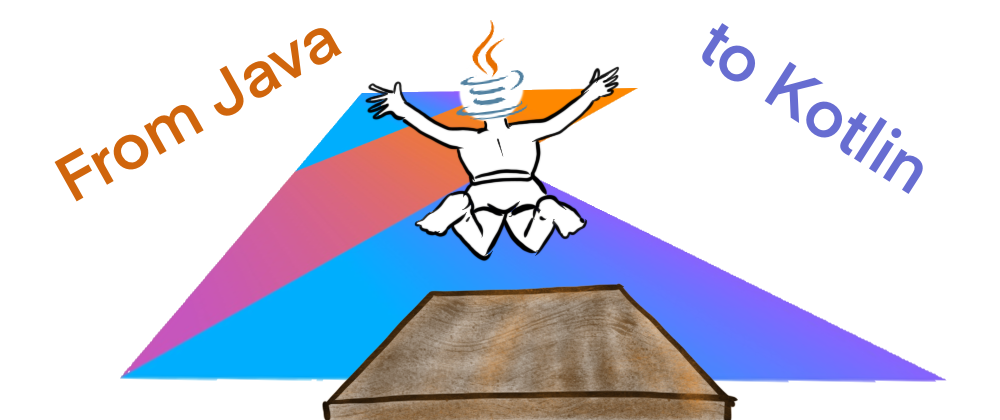 Cover image for From Java to Kotlin in 20 minutes ⚡️