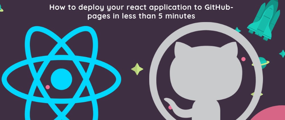 Cover image for Deploying a React App to GitHub Pages