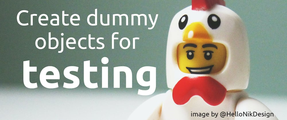 Create dummy objects for testing