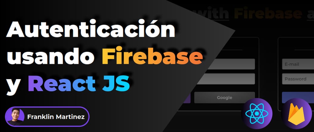 Cover image for Autenticación con Firebase y React JS 🔑