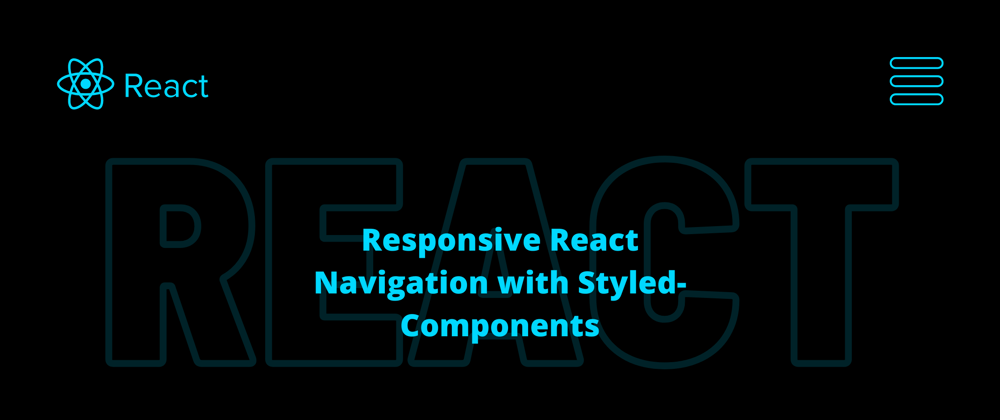 Cover image for How to build a Responsive 📱 React Navigation Menu with Styled-Components 💻