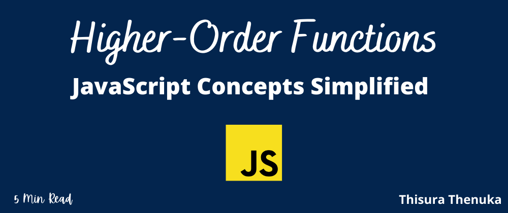 Cover image for Higher-Order Functions - JavaScript Concepts Simplified