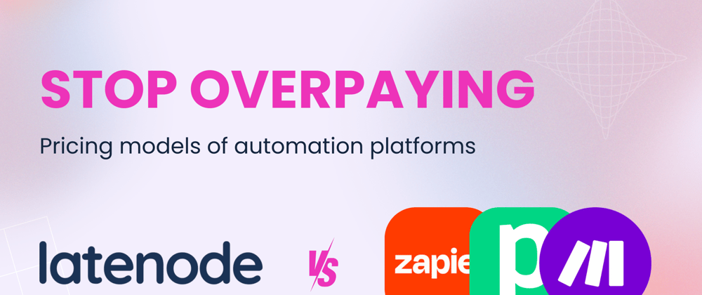 Cover image for Stop Overpaying: Pricing models of automation platforms