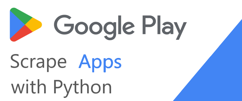 Cover image for Scrape Google Play Apps with Python