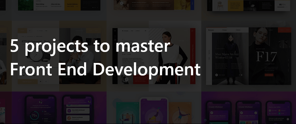 Cover image for 5 projects to master Front End Development