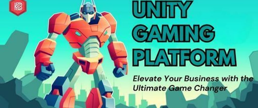 Cover image for Elevate Your Business with the Ultimate Game Changer - Unity Game Platform
