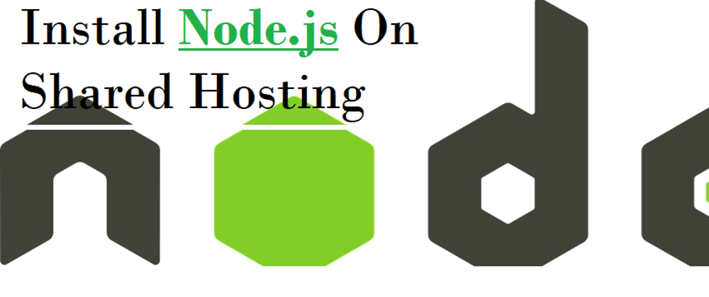 Cover image for How to Install node.js app on VPS shared hosting?