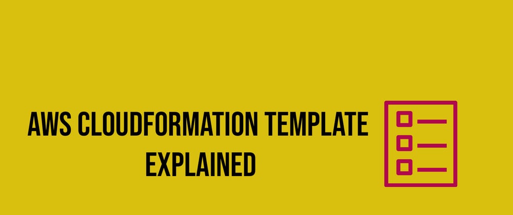 Cover image for AWS CloudFormation template explained