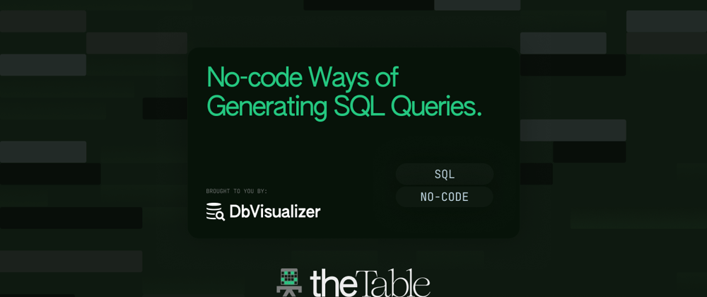 Cover image for No-code Ways of Generating SQL Queries.