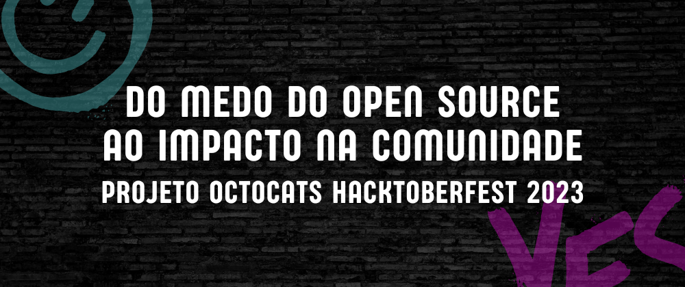 Cover image for Do medo do Open Source ao impacto na comunidade: Projeto Octocats Hacktoberfest 2023