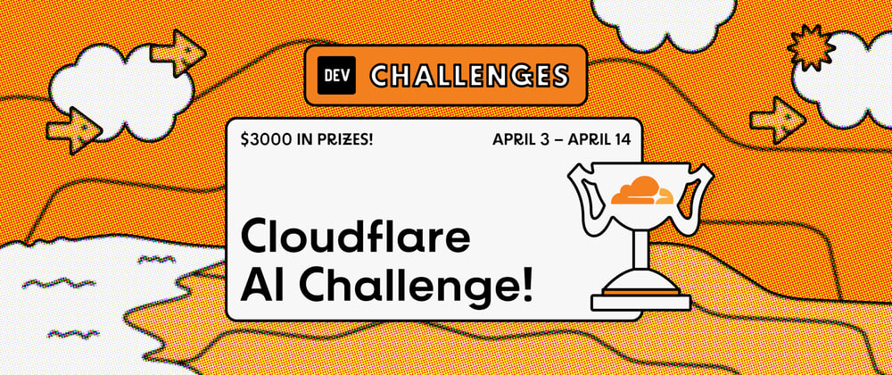 Cover image for Join us for the Cloudflare AI Challenge: $3,000 in Prizes!