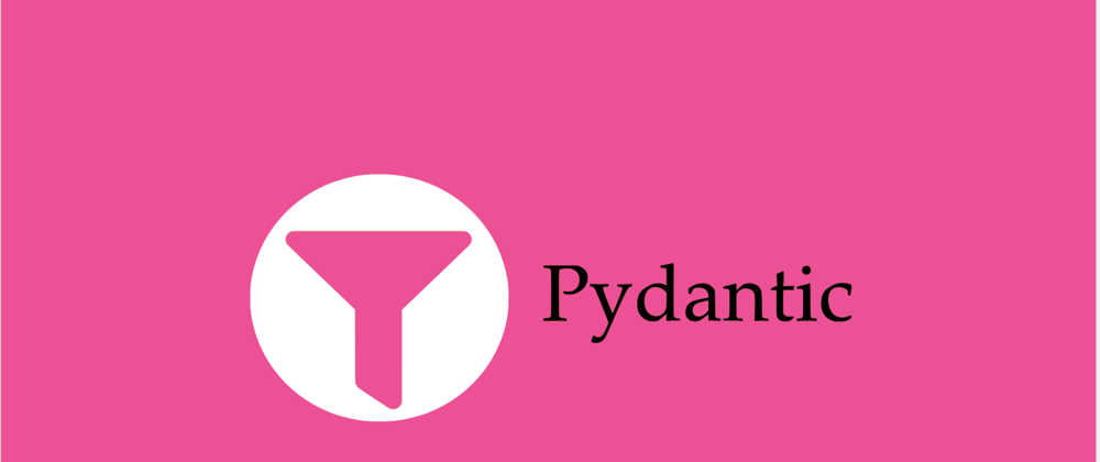Cover image for Parsing and Validating Data in Python using Pydantic