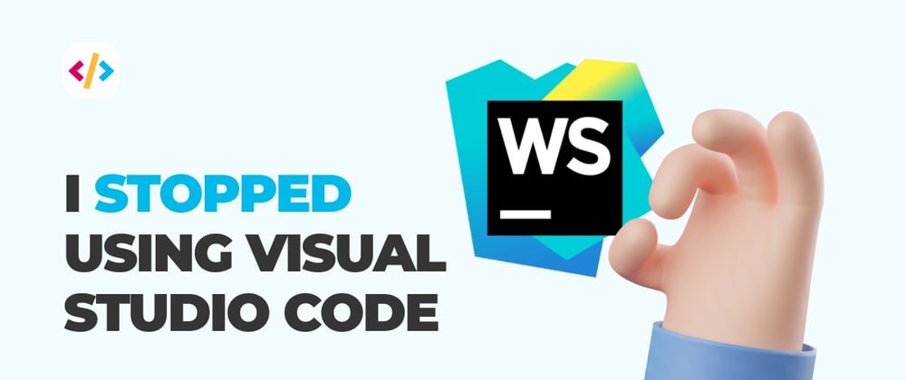 Cover image for I stopped using Visual Studio Code