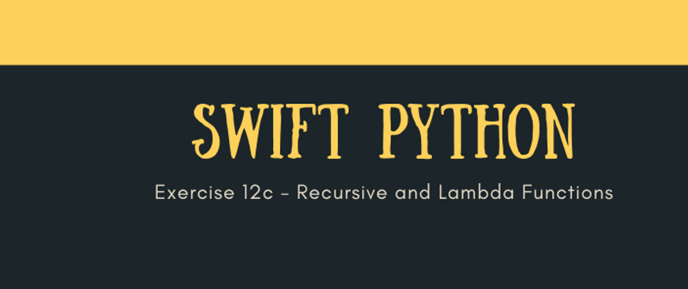Cover image for Python3 Programming - Exercise 12 c - Recursive and lambda functions