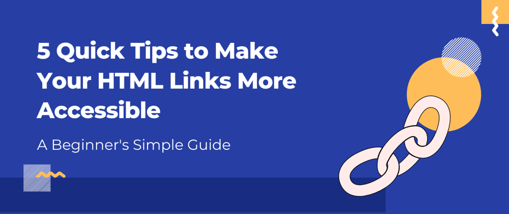 Cover image for 5 Quick tips to make your HTML links more accessible