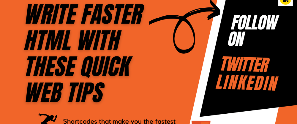 Cover image for Write faster HTML with these quick web tips