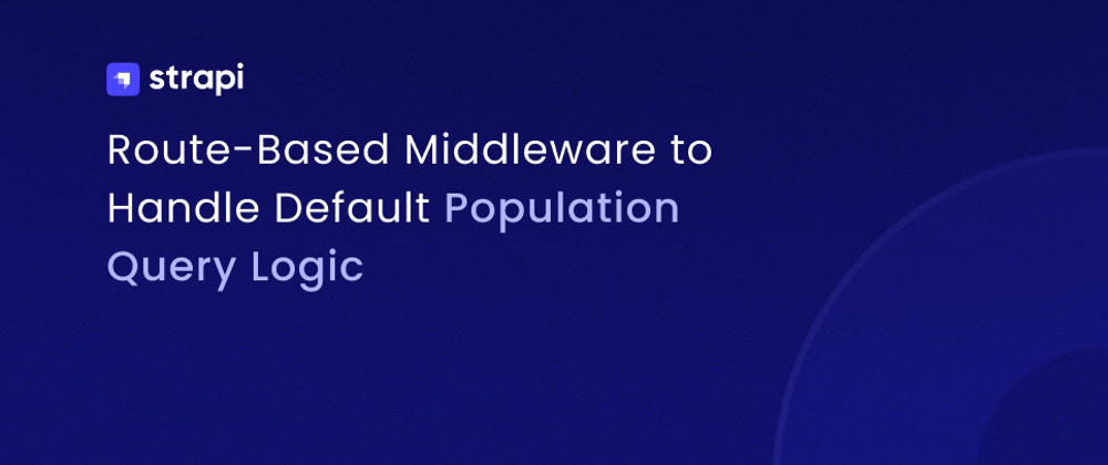 Cover image for Route-Based Middleware to Handle Default Population Query Logic