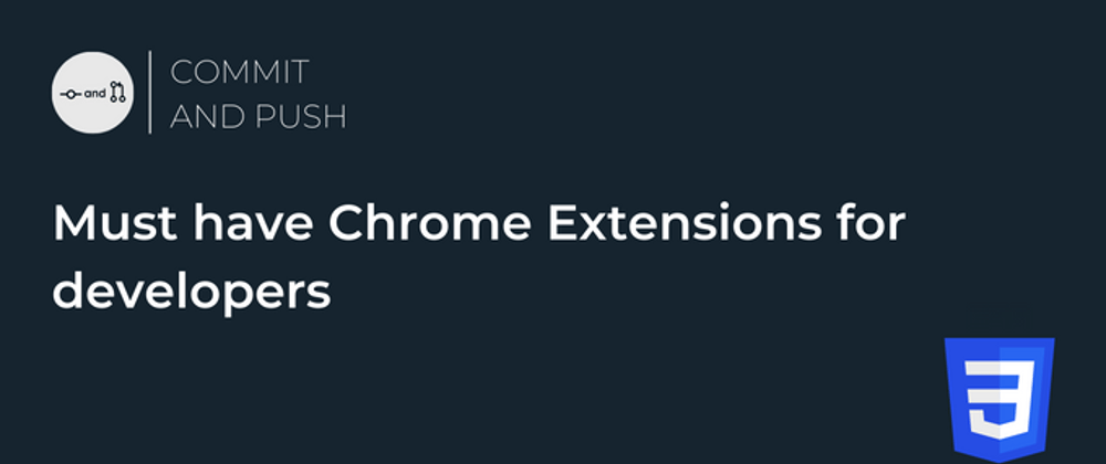 Cover image for Must have Chrome Extensions for developers
