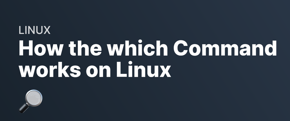 Cover image for How the which Command works on Linux
