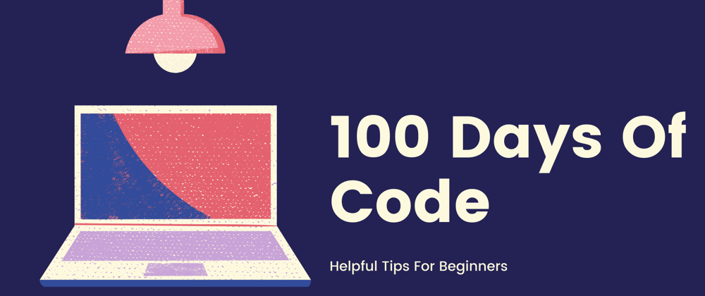 Cover image for 100 Days Of Code Tips