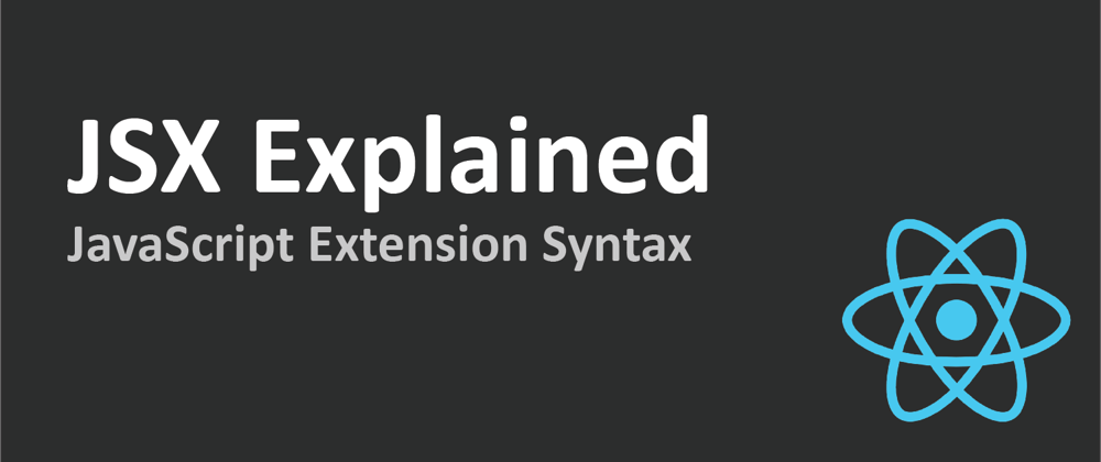 Cover image for JSX Explained