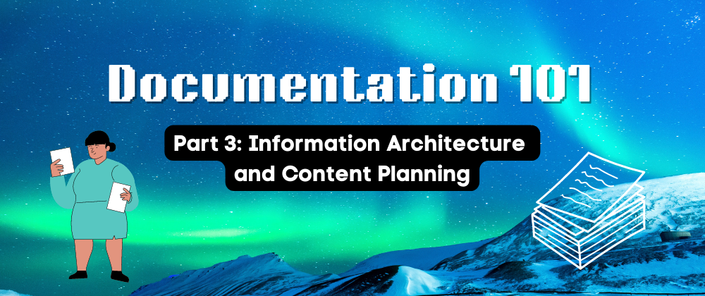 Cover image for Information Architecture and Content Planning for Documentation Websites