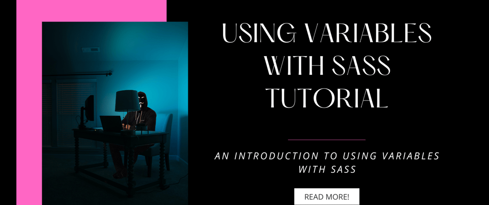 Cover image for Using Variables with SASS Tutorial