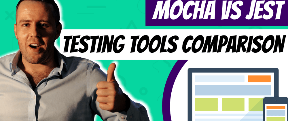 Cover image for Mocha vs Jest Comparison of Testing Tools in 2022
