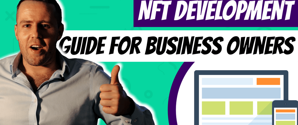 Cover image for NFT Development Guide for Business Owners