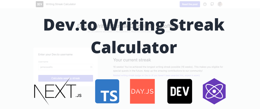 Cover image for I made a free Dev.to Writing Streak Calculator using Next.js, Day.js and the Dev.to API