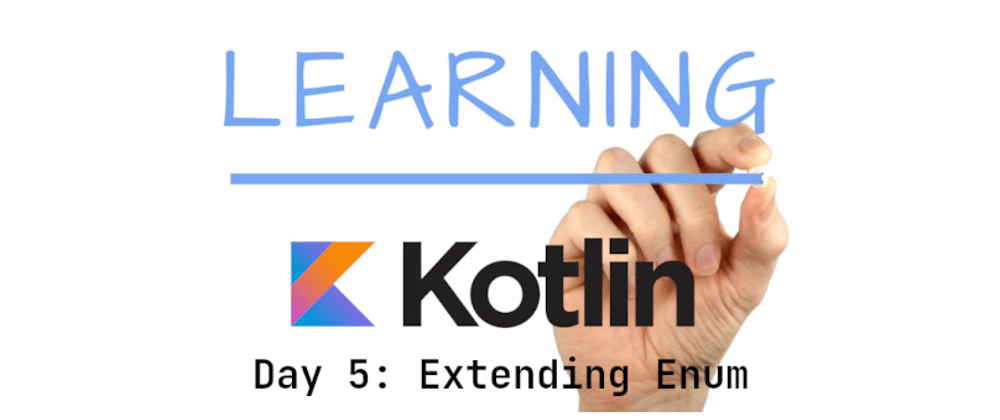 Cover image for From PHP to Kotlin - Day 5 - Extending the use of Enum