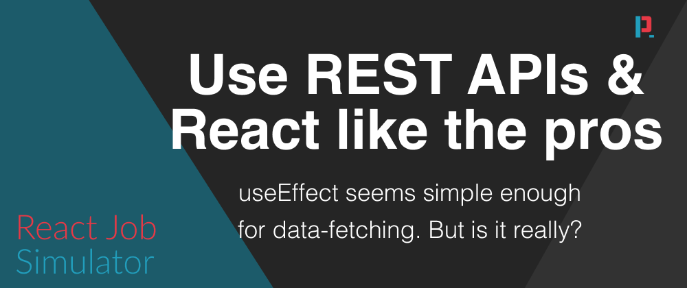 Cover image for REST APIs - How To Connect Your React App Like The Pros (Incl Detailed Example)