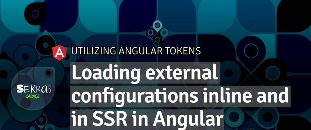 Cover image for Loading external configurations inline and in SSR in Angular