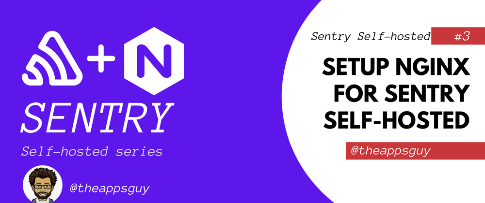 Cover image for Configuring NGINX configuration for Sentry self-hosted