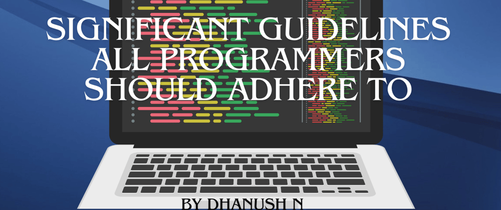 Cover image for Significant Guidelines All Programmers Should Adhere To