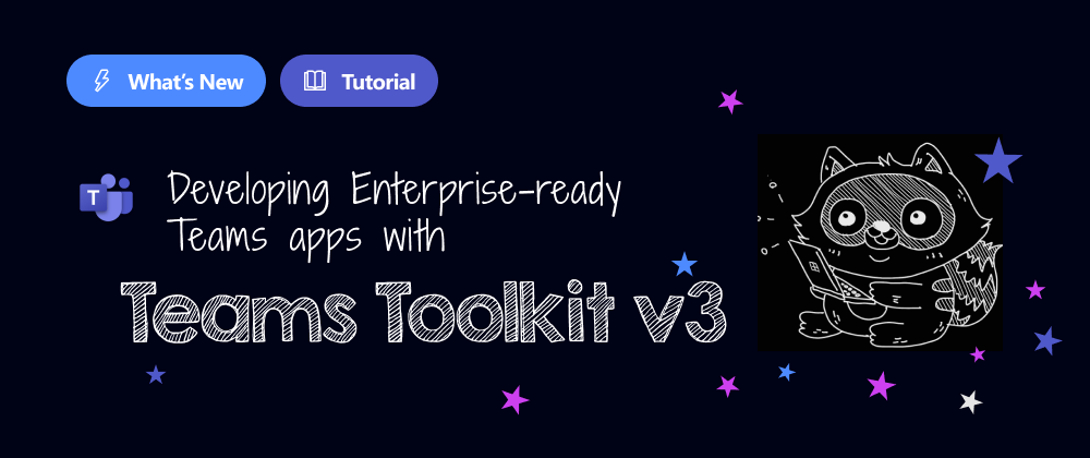 Cover image for Developing Enterprise-Ready Microsoft Teams Apps with Teams Toolkit v3.0