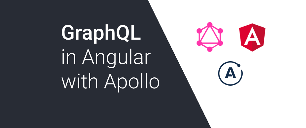 Cover image for Angular & Apollo Client: Getting Started with GraphQL in Angular