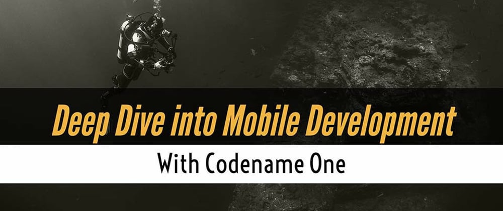 Cover image for Deep Dive into Mobile Development with Codename One - Free Online Course Material