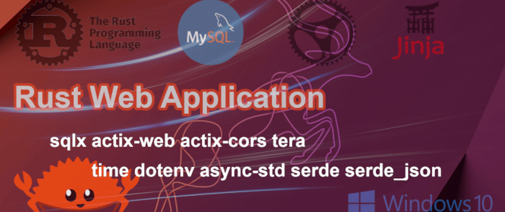 Cover image for Rust web application: MySQL server, sqlx, actix-web and tera.