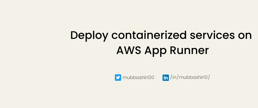 Cover image for Deploy containerized services on AWS App Runner