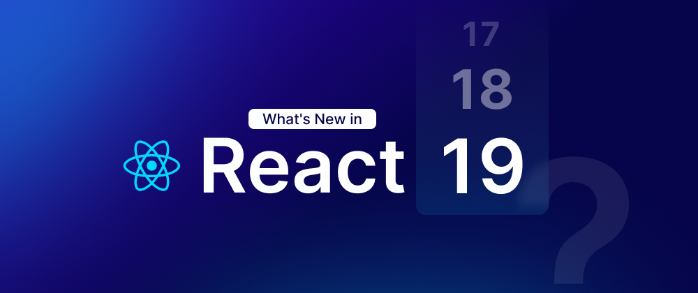 Cover image for What's New in React 19?