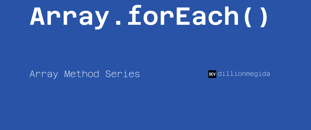 Cover image for Array.forEach() - for looping through items in an array