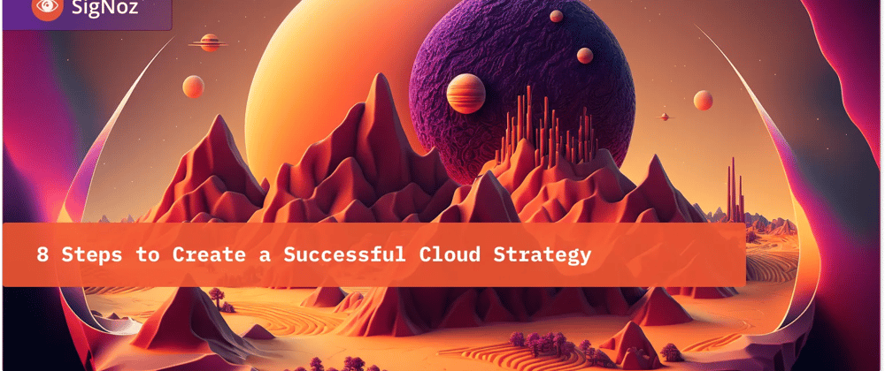 Cover image for 8 Steps to Create a Successful Cloud Strategy