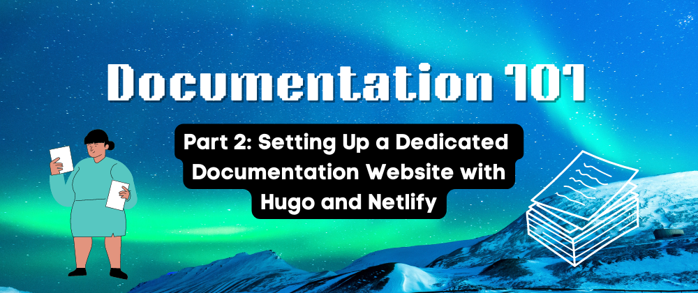 Cover image for Setting up a Documentation Website for your Software Project with Hugo and Netlify