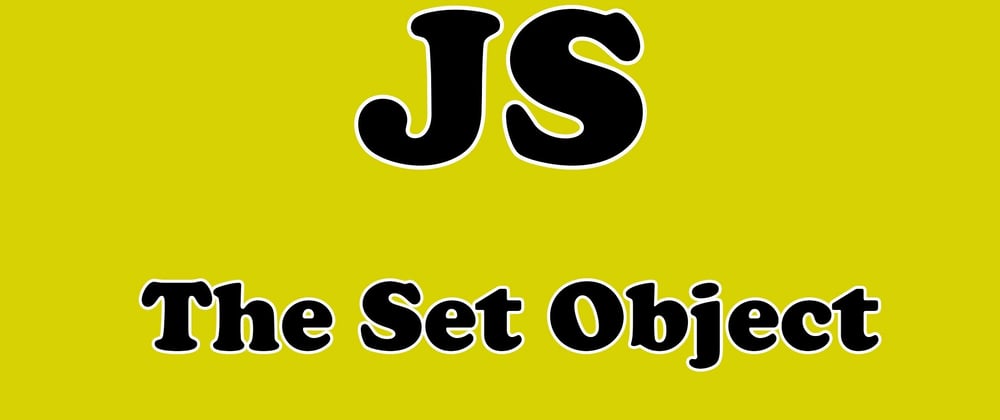 Cover image for JS Set Object (2 handy usages)