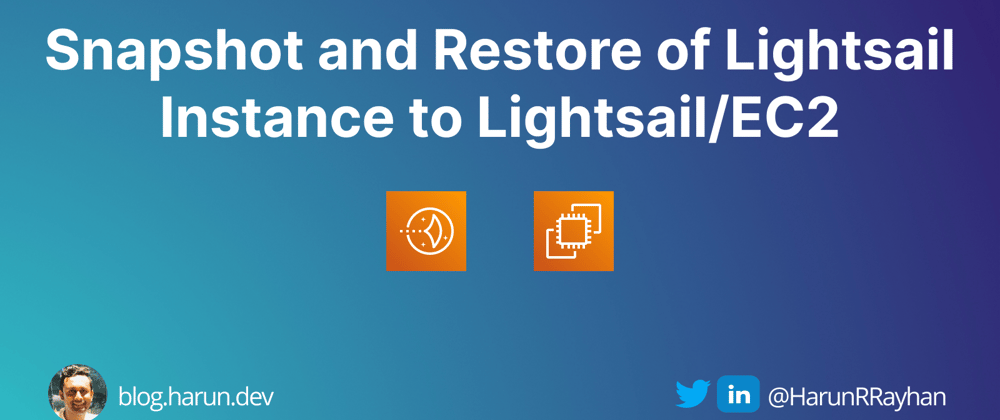 Cover image for Snapshot and Restore of Lightsail Instance to Lightsail/EC2
