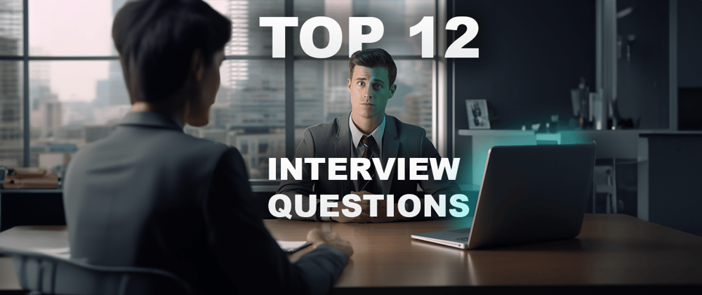 Cover image for Top 12 interview question for a React Developer